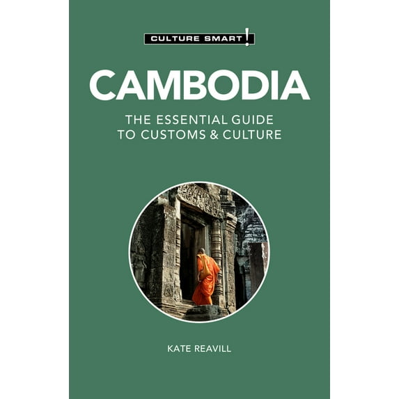 Culture Smart! The Essential Guide to Cu Cambodia - Culture Smart!: The Essential Guide to Customs & Culture, (Paperback)