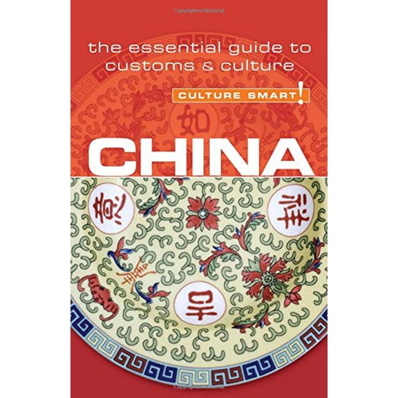 Pre-Owned China - Culture Smart!: the essential guide to customs & culture (Paperback) 1857335023 9781857335026
