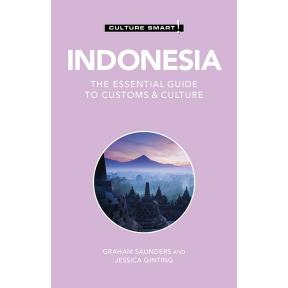 Culture Smart!: Indonesia - Culture Smart! : The Essential Guide to Customs & Culture (Paperback)