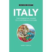 Culture Smart! The Essential Guide to Cu Italy - Culture Smart! The Essential Guide to Customs & Culture, Paperback