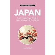 Culture Smart! The Essential Guide to Cu Japan - Culture Smart! The Essential Guide to Customs & Culture, Paperback