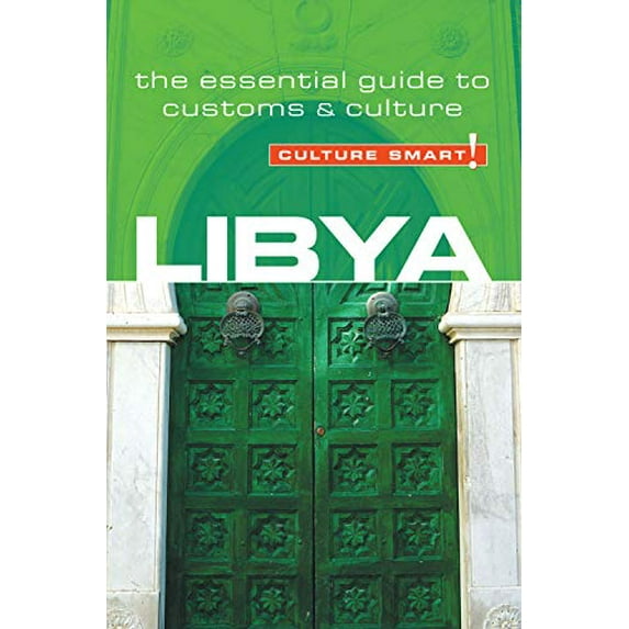 Pre-Owned Libya - Culture Smart!: The Essential Guide to Customs & Culture (Paperback) 1857334531 9781857334531