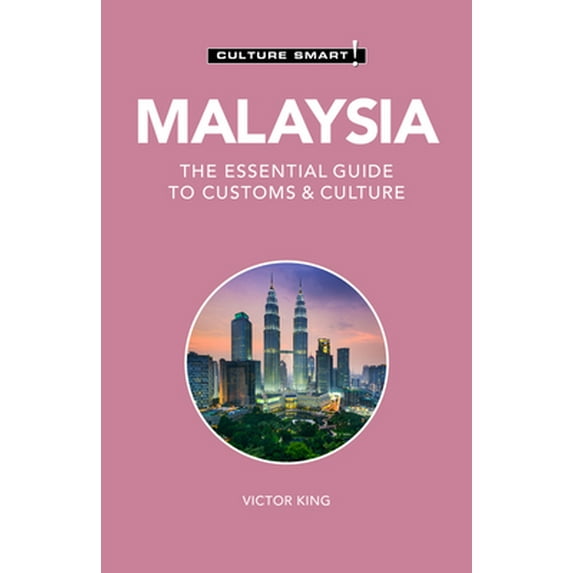 Pre-Owned Malaysia - Culture Smart!: The Essential Guide to Customs & Culture (Paperback) 1787022765 9781787022768