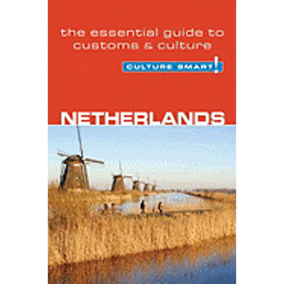 Pre-Owned Netherlands - Culture Smart!: the essential guide to customs & culture (Paperback) 1857333128 9781857333121