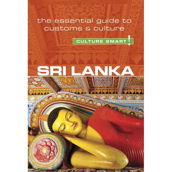 Culture Smart!: Sri Lanka - Culture Smart! : The Essential Guide to Customs & Culture (Paperback)