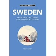 Culture Smart! The Essential Guide to Cu Sweden - Culture Smart! The Essential Guide to Customs & Culture, Paperback