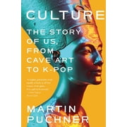 Culture The Story of Us, from Cave Art to K-Pop, Paperback