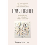 Living Together - Roland Barthes, the Individual and the Community Roland Barthes, the Individual and the Community, Paperback