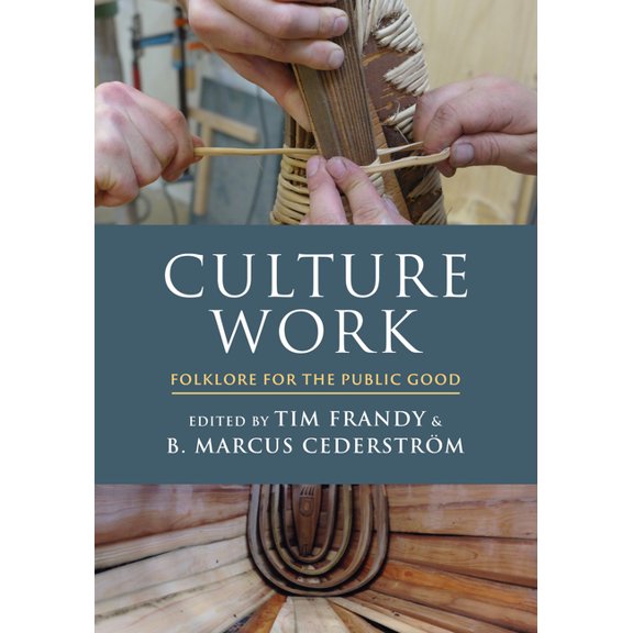 Culture Work: Folklore for the Public Good, (Hardcover)