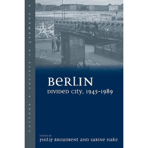 Culture & Society in Germany Berlin Divided City, 1945-1989, Book 6, (Paperback)