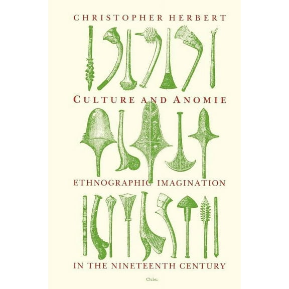 Culture and Anomie : Ethnographic Imagination in the Nineteenth Century (Paperback)