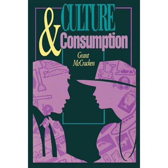 Pre-Owned Culture and Consumption: New Approaches to the Symbolic Character of Consumer Goods and Activities (Paperback) 0253206286 9780253206282