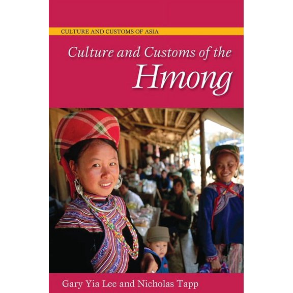 Culture and Customs of Asia Culture and Customs of the Hmong, (Hardcover)