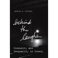 thumbnail image 1 of Culture and Economic Life: Behind the Laughs: Community and Inequality in Comedy (Paperback), 1 of 2