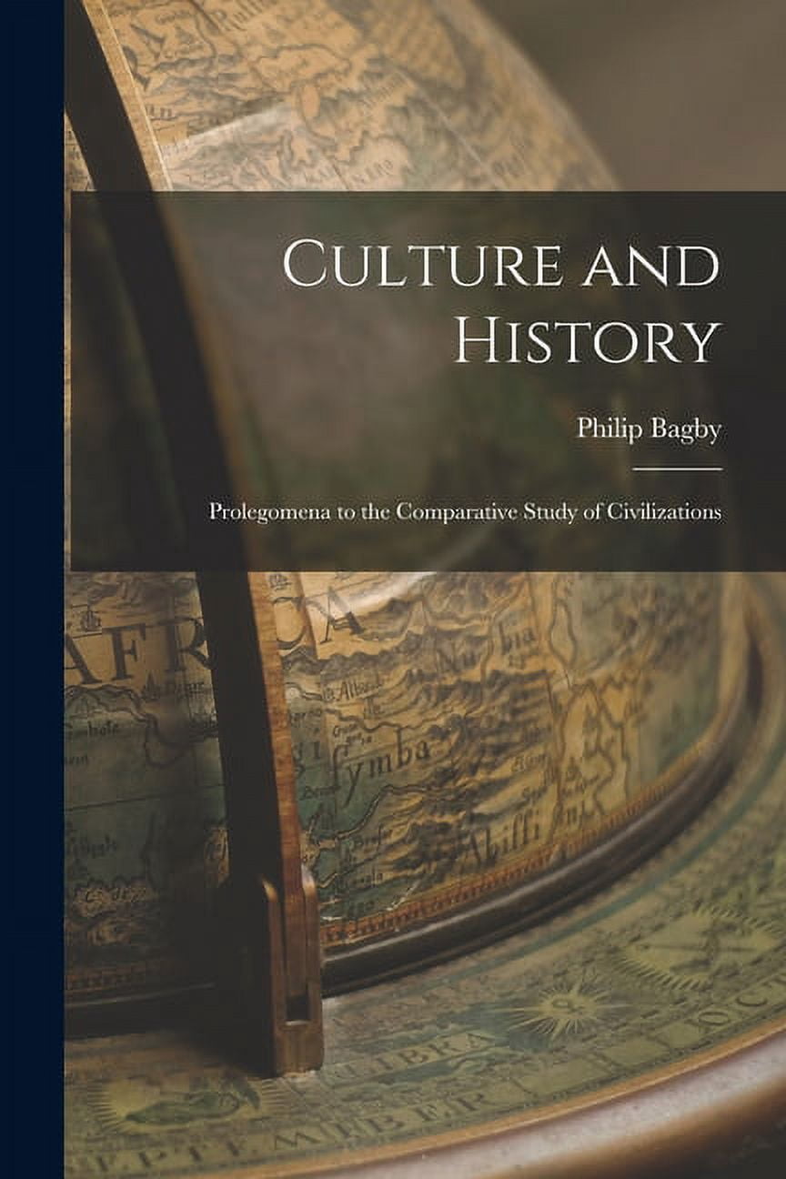 Culture and History: Prolegomena to the Comparative Study of ...