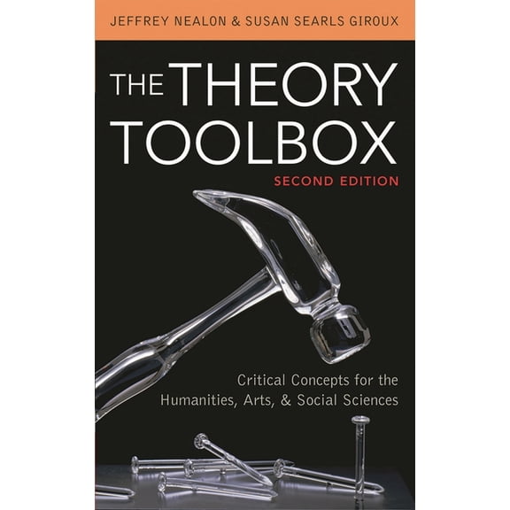 Culture and Politics The Theory Toolbox: Critical Concepts for the Humanities, Arts, & Social Sciences, (Paperback)