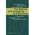 thumbnail image 1 of The Making and Unmaking of Differences: Anthropological, Sociological and Philosophical Perspectives, (Paperback), 1 of 1