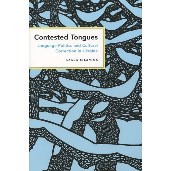 Culture and Society After Socialism Contested Tongues: Language Politics and Cultural Correction in Ukraine, (Paperback)