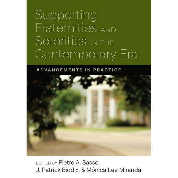 Culture and Society in Higher Education Supporting Fraternities and Sororities in the Contemporary Era: Advancements in Practice, (Paperback)