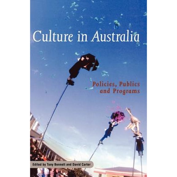Pre-Owned Culture in Australia: Policies, Publics and Programs (Hardcover 9780521802901) by Tony Bennett, David Carter