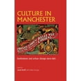 thumbnail image 1 of Culture in Manchester: Institutions and Urban Change Since 1850, (Hardcover), 1 of 1