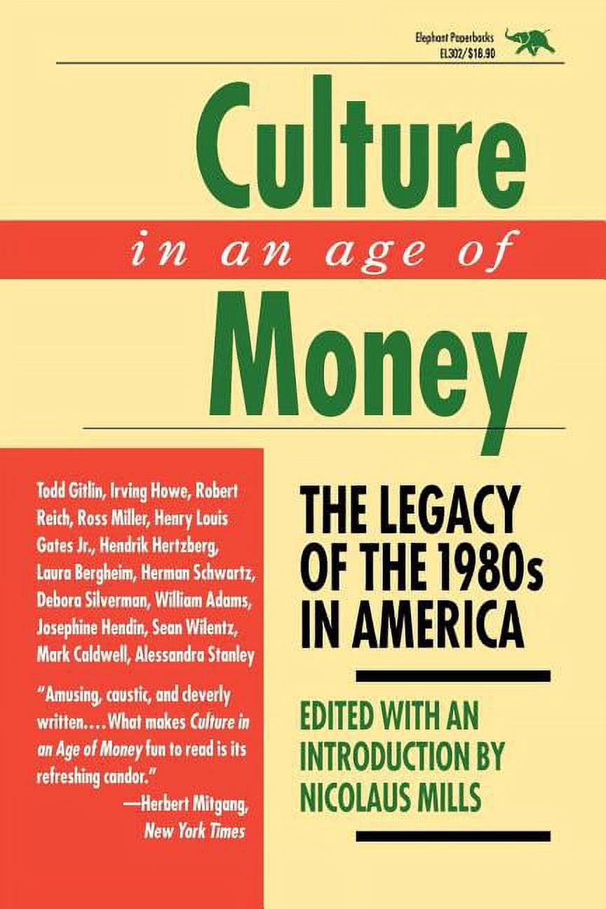 Culture in an Age of Money: The Legacy of the 1980s in America, (Paperback)