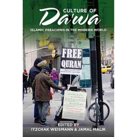 Pre-Owned Culture of Da'wa: Preaching in the Modern World (Paperback 9781607817451) by Itzchak Weismann, Jamil Malik