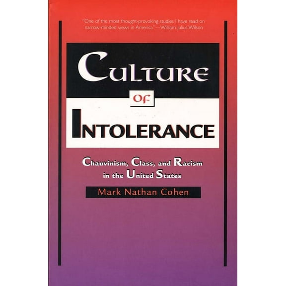 Culture of Intolerance : Chauvinism, Class, and Racism in the United States (Paperback)