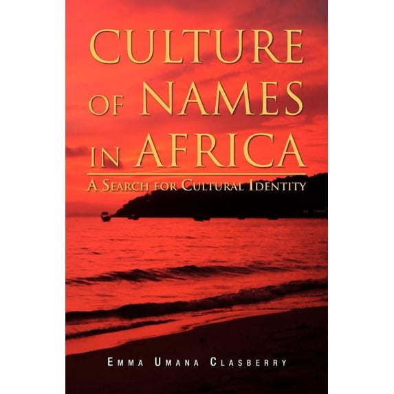 Culture of Names in Africa: A Search for Cultural Identity (Paperback)