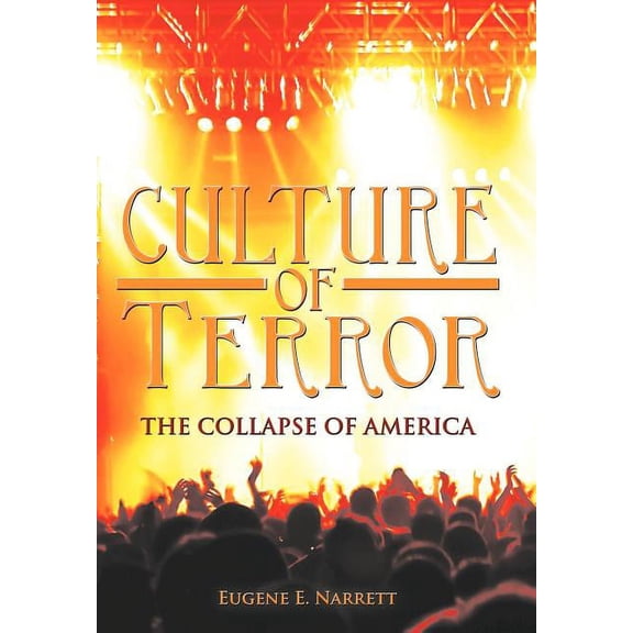 Culture of Terror: The Collapse of America (Hardcover)
