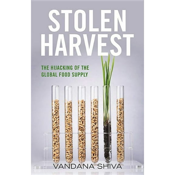 Culture of the Land Stolen Harvest: The Hijacking of the Global Food Supply, (Paperback)