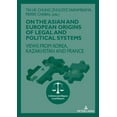 thumbnail image 1 of Cultures Juridiques Et Politiques: On the Asian and European Origins of Legal and Political Systems: Views from Korea, Kazakhstan and France (Paperback), 1 of 1
