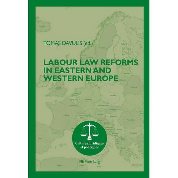 Cultures Juridiques Et Politiques: Labour Law Reforms in Eastern and Western Europe (Paperback)