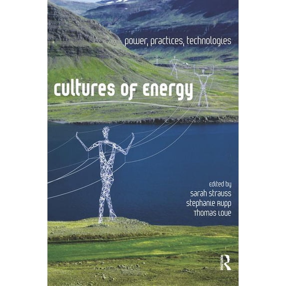 Cultures of Energy : Power, Practices, Technologies (Paperback)