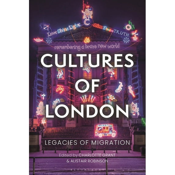Cultures of London: Legacies of Migration, (Paperback)