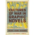 Cultures of War in Graphic Novels Violence, Trauma, and Memory