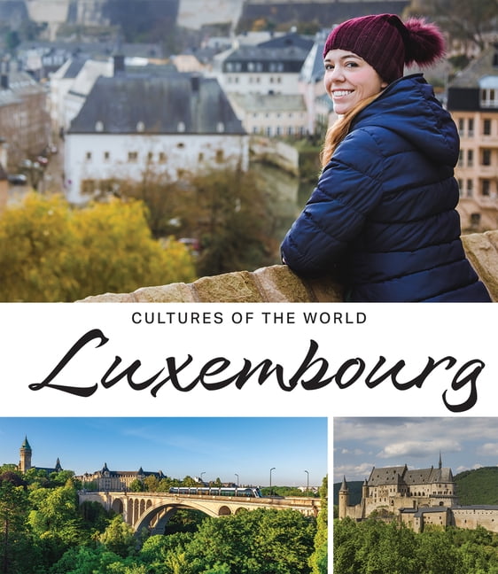 Cultures of the World (Fourth Edition)(R Luxembourg, (Hardcover)