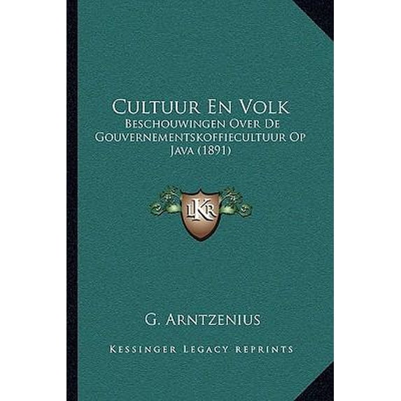 Cultuur En Volk: Beschouwingen Over de Gouvernementskoffiecultuur Op Java (1891) Paperback