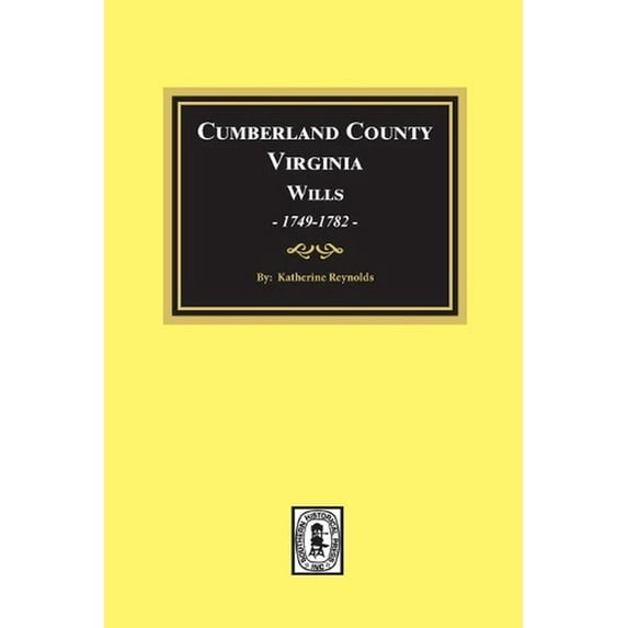 Cumberland County, Virginia Wills, 1749-1782 (Paperback)
