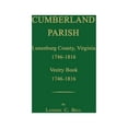 thumbnail image 1 of Cumberland Parish, Lunenburg County, Virginia 1746-1816, [and] Vestry Book 1746-1816, (Paperback), 1 of 1