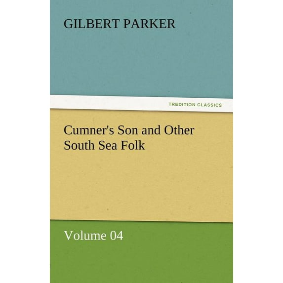 Cumner's Son and Other South Sea Folk - Volume 04, (Paperback)