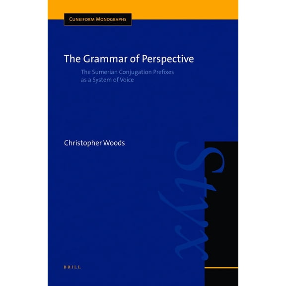 The Grammar of Perspective: The Sumerian Conjugation Prefixes as a System of Voice, (Hardcover)