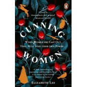 Cunning Women When Women Are Cast Out, They Must Find Their Own Power, Paperback