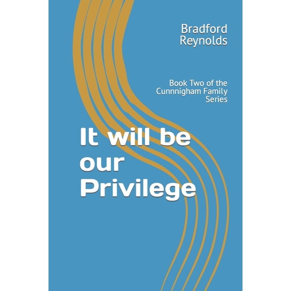 Cunningham: It will be our Privilege : Book Two of the Cunnnigham Family Series (Series #2) (Paperback)