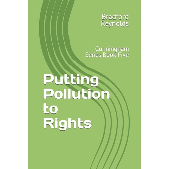 Cunningham: Putting Pollution to Rights : Cunningham Series Book Five (Series #5) (Paperback)