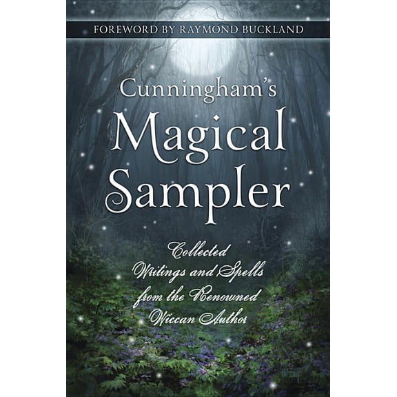 Cunningham's Magical Sampler: Collected Writings and Spells from the Renowned Wiccan Author, (Paperback)