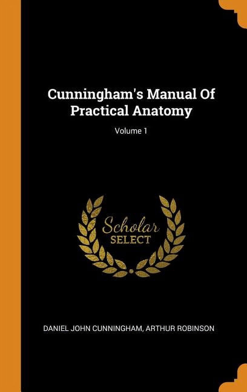 Cunningham's Manual of Practical Anatomy; Volume 1 (Hardcover)