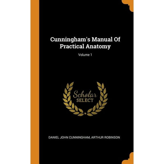Cunningham's Manual of Practical Anatomy; Volume 1 (Hardcover)