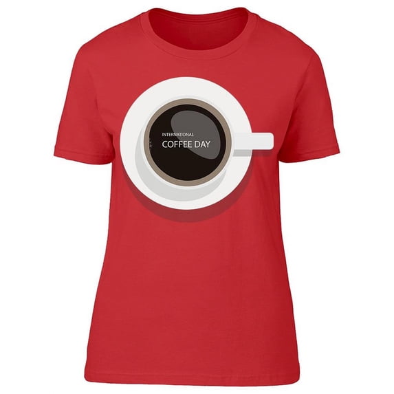 Cup Coffee Day Realistic T-Shirt Women -Image by Shutterstock, Female Small
