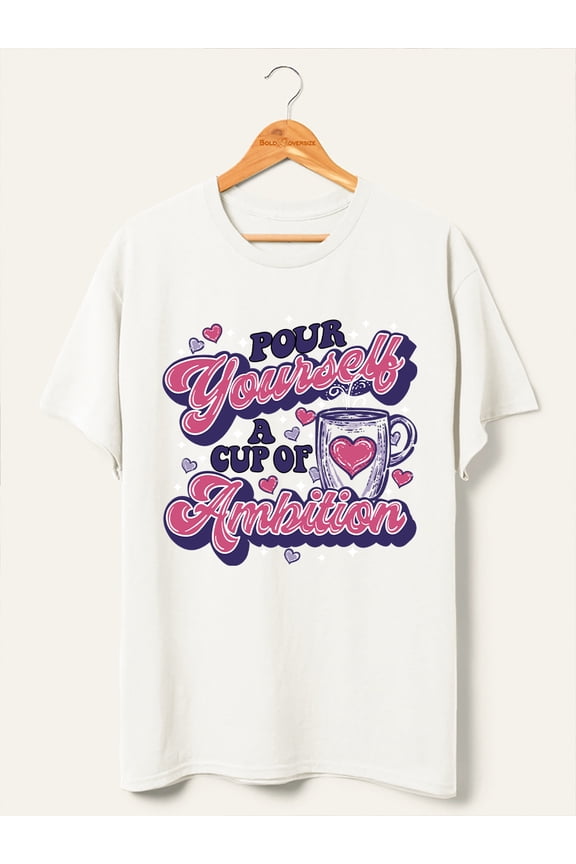 Cup Of Ambition Tee